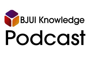 BJUI Knowledge podcast